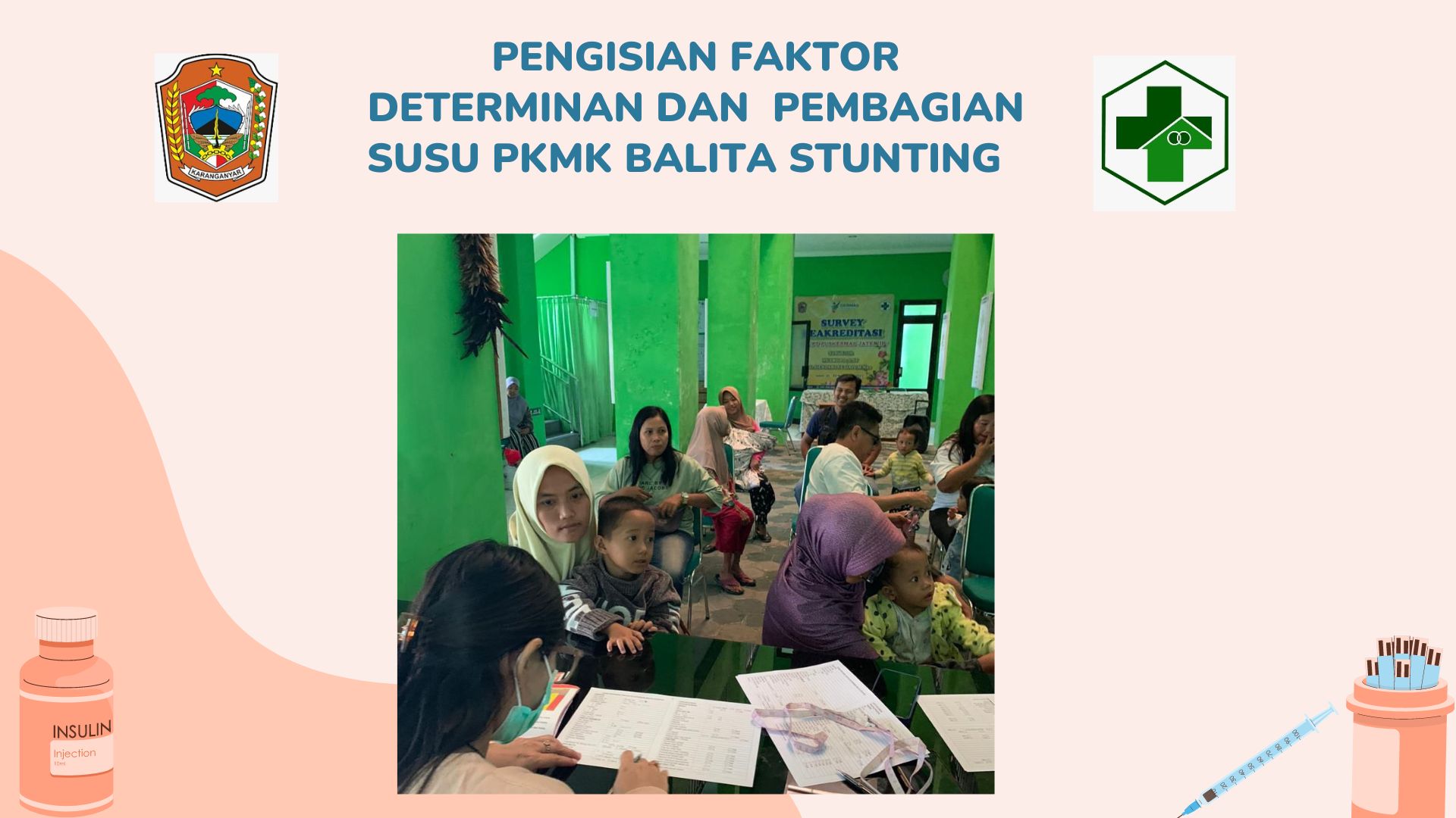 PENGISIAN FAKTOR DETERMINAN DAN PEMBAGIAN SUSU PKMK BALITA STUNTING